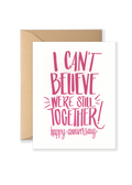 Can't Believe We're Still Together Greeting Card