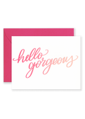 Hello Gorgeous Greeting Card